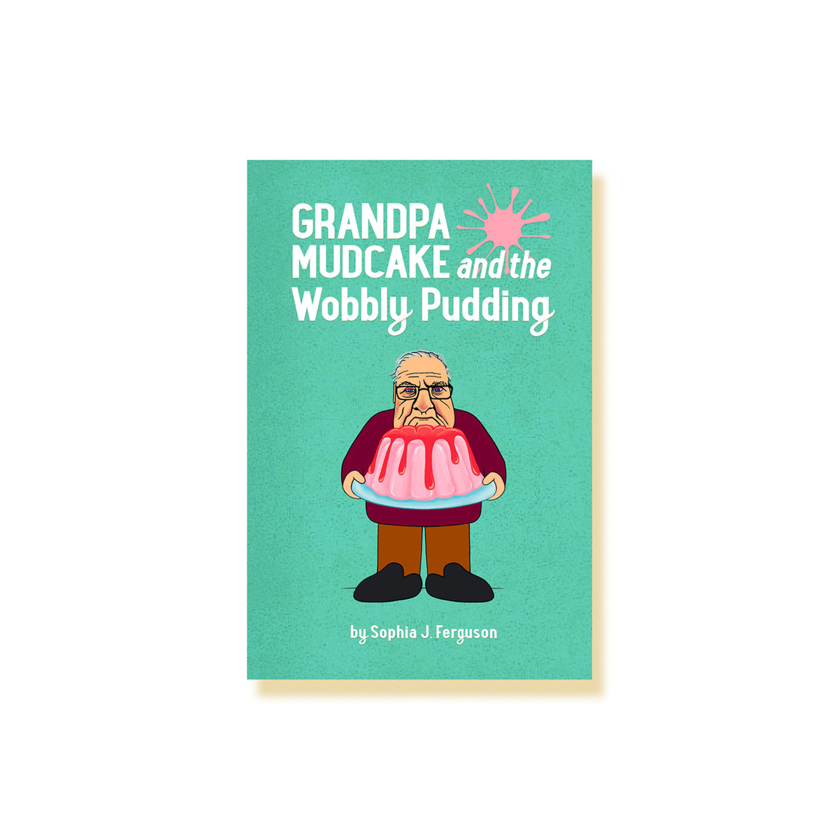 The Grandpa Mudcake Series: Books 1-10